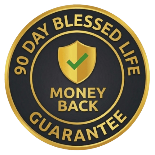 90 Day Blessed Life Money Back Guarantee seal